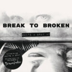 Break To Broken album